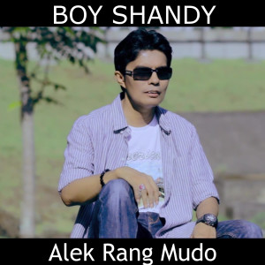 Dengarkan Alek Rang Mudo lagu dari Boy Shandy dengan lirik