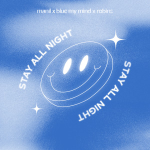 ดาวน์โหลดและฟังเพลง Stay All Night พร้อมเนื้อเพลงจาก Manil