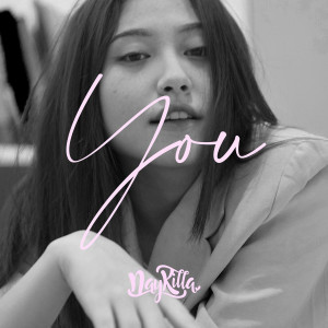 收听Naykilla的You (Explicit)歌词歌曲