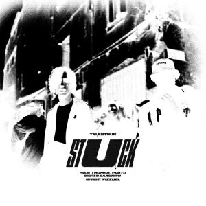 STUCK (feat. TylerThug) [Explicit]