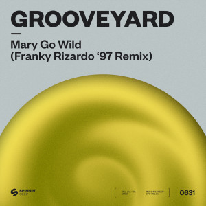 Grooveyard的專輯Mary Go Wild! (Franky Rizardo ‘97 Remix)