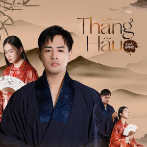 Khải Đăng的专辑Thằng Hầu