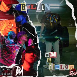 ดาวน์โหลดและฟังเพลง Ballin (feat. Dee Low) (Explicit) พร้อมเนื้อเพลงจาก DM1420