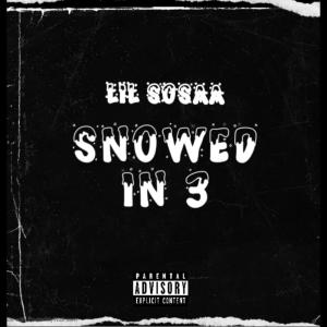 อัลบัม Snowed In 3 (Explicit) ศิลปิน Lil Sosaa