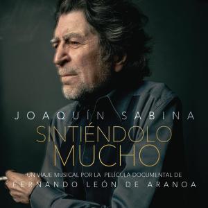 Joaquin Sabina的專輯Sintiéndolo Mucho (Un Viaje Musical por la Película Documental de Fernando León de Aranoa)