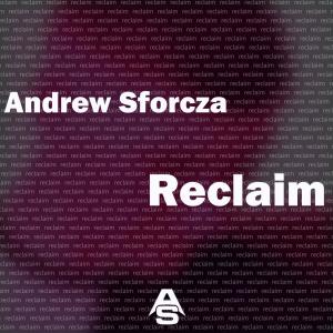 Andrew Sforcza的专辑Reclaim