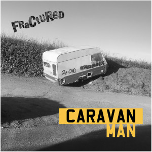 Listen to Caravan Man song with lyrics from Fractured