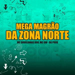 Mc Douglinhas Bdb的專輯Mega Magrao Zona Norte (Explicit)