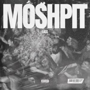 Locs的專輯MOSHPIT (Explicit)
