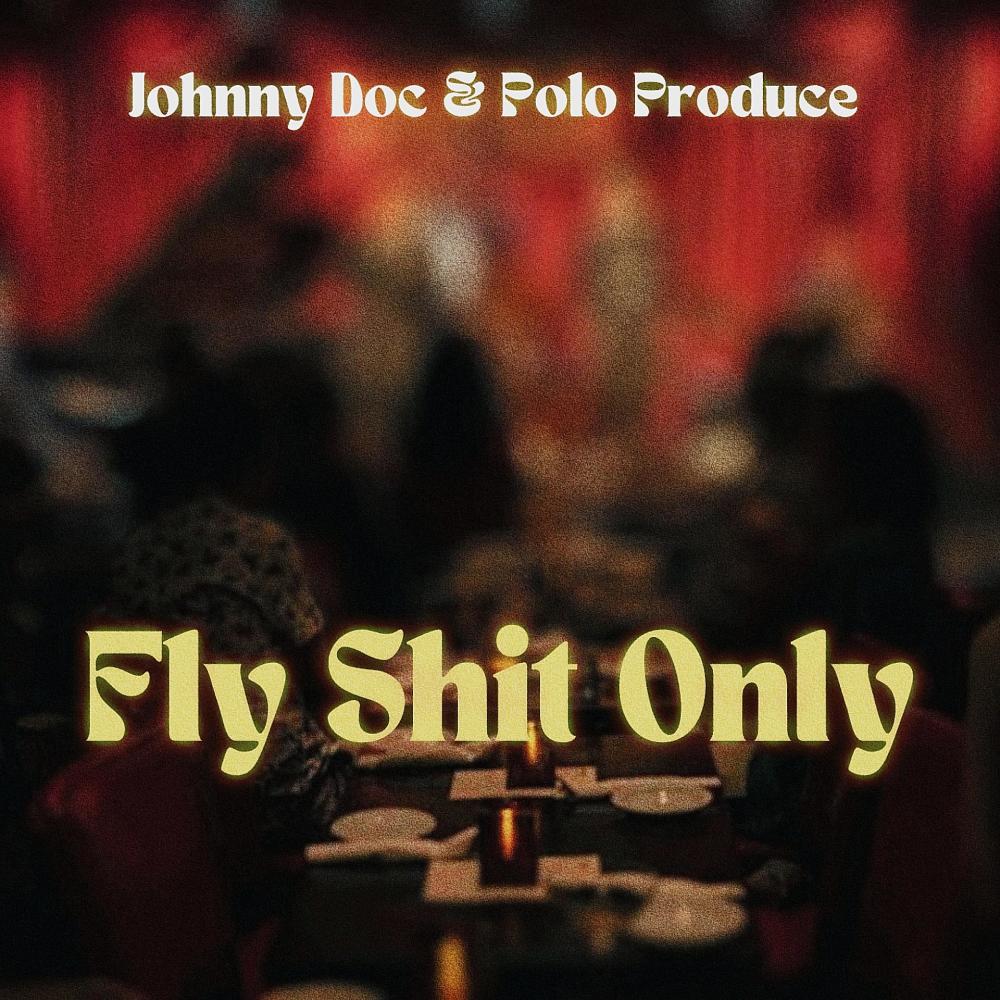 Fly Shit Only (feat. Polo Produce) (Explicit)