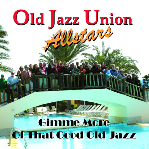 Album Gimme More of That Good Old Jazz (Niw That's Jazz) from Old Jazz Union Allstars