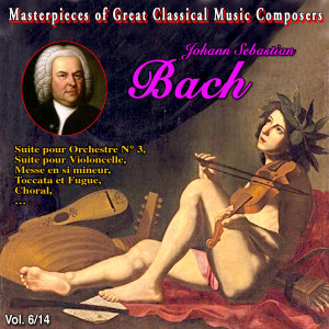 Album Masterpieces of Great Classical Music Composers - Les œuvres incontournables -14 Vol (Vol. 6 : Bach) from 