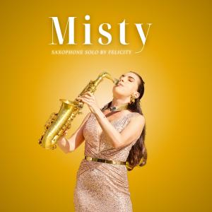收聽Felicity Saxophonist的Misty歌詞歌曲