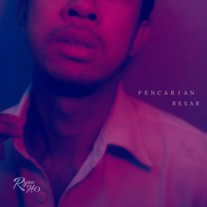 Pencarian Besar dari Ryan Ho