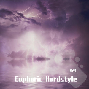 Euphoric Hardstyle dari 陌翌