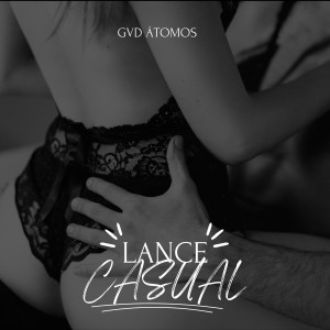 ดาวน์โหลดและฟังเพลง Lance Casual พร้อมเนื้อเพลงจาก GVD ÁTOMOS