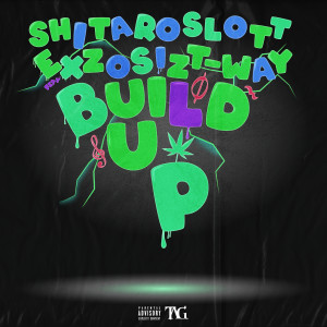 Album Build Up (Explicit) from Shitaro Slott