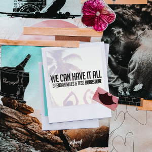 ดาวน์โหลดและฟังเพลง We Can Have It All พร้อมเนื้อเพลงจาก Brendan Mills