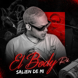 ดาวน์โหลดและฟังเพลง Salien de Mi พร้อมเนื้อเพลงจาก El Body Rd