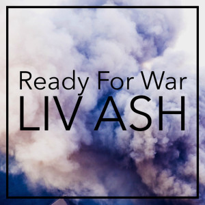 Listen to Ready for War song with lyrics from Liv Ash