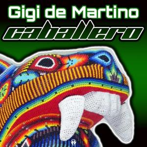 ดาวน์โหลดและฟังเพลง Caballero (Radio Edit) พร้อมเนื้อเพลงจาก Gigi de Martino