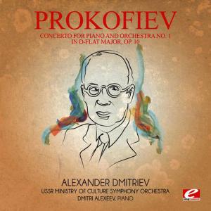 อัลบัม Prokofiev: Concerto for Piano and Orchestra No. 1 in D-Flat Major, Op. 10 (Digitally Remastered) ศิลปิน Dmitri Alexeev