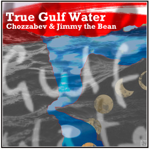 Listen to True Gulf Water song with lyrics from Chozzabev