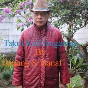 收听Dadang S Manaf的Takut Kehilanganmu歌词歌曲