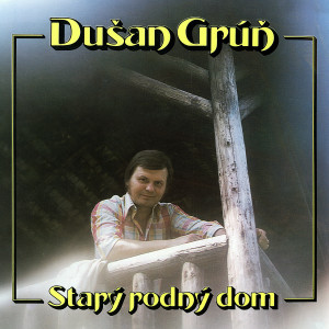 Dušan Grúň的專輯Starý rodný dom