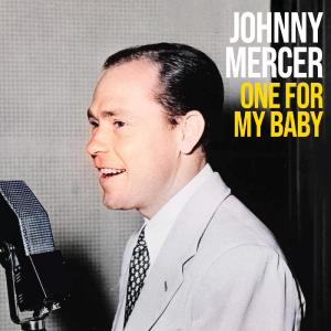 อัลบัม One For My Baby ศิลปิน Johnny Mercer