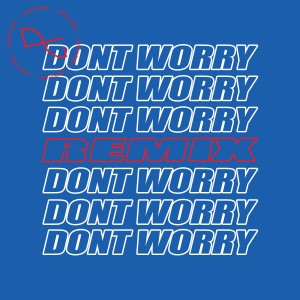 อัลบัม Don't Worry (Mike Delinquent Remix) ศิลปิน Dusky Grey