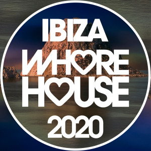 Album Whore House Ibiza 2020 (Explicit) oleh Various