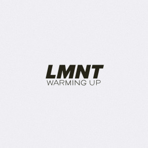 收听LMNT的Warming Up (Explicit)歌词歌曲