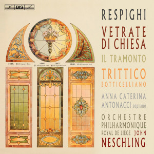 Anna Caterina Antonacci的專輯Respighi: Vetrate di chiesa, Il tramonto & Trittico botticelliano