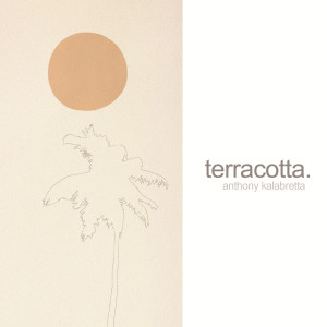 Listen to Terracotta song with lyrics from Anthony Kalabretta