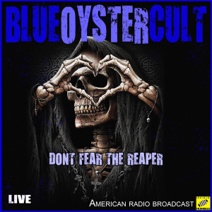 อัลบัม Don't Fear the Reaper (Live) ศิลปิน Blue Oyster Cult