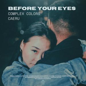 收聽Complex Colors的Before Your Eyes (feat. Caeru)歌詞歌曲