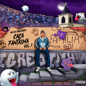 DJ Ws da Igrejinha的專輯Caça Fantasma, Vol. 1 (Explicit)