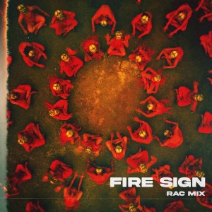 Album Fire Sign (RAC Mix) from RAC