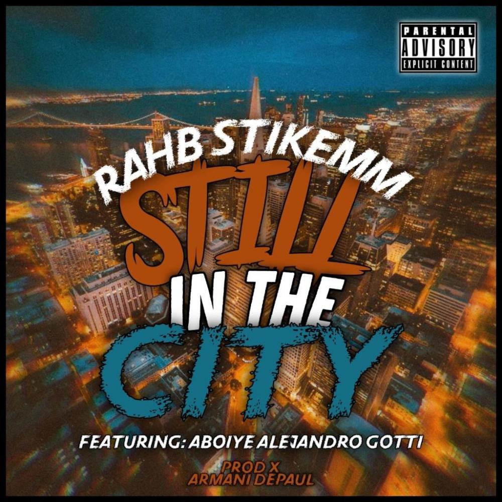 Still in the city (feat. Abioye Alejandro Gotti) (Explicit)