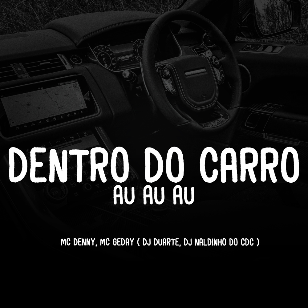 Dentro do Carro - Au Au Au (feat. MC Denny) (Explicit)