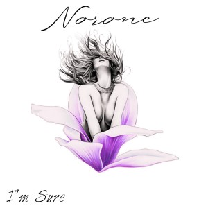 ดาวน์โหลดและฟังเพลง I'm Sure พร้อมเนื้อเพลงจาก NORone