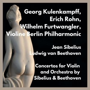 อัลบัม Concertos for Violin and Orchestra by Sibelius & Beethoven ศิลปิน Erich Röhn