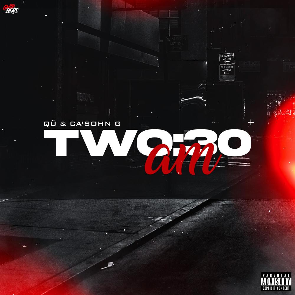 TWO:30 am (feat. QÜ & Ca'Sohn G) (Explicit)
