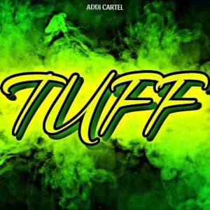 ดาวน์โหลดและฟังเพลง TUFF พร้อมเนื้อเพลงจาก Addi Cartel