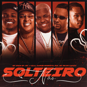 Solteiro Não (Explicit) dari Aaron Modesto
