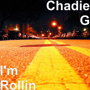 收听Chadie G的I'm Rollin (Explicit)歌词歌曲