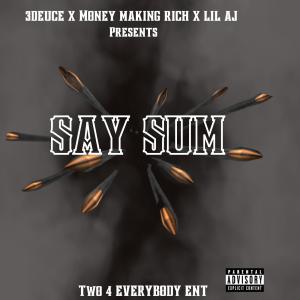 Album Say Sum (feat. Money-making Rich & Lil Aj) (Explicit) oleh Lil Aj