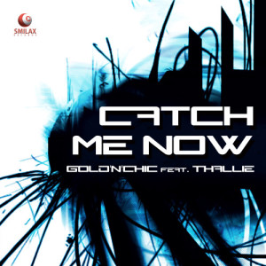 收聽Gold 'N' Chic的Catch Me Now (Radio Edit)歌詞歌曲