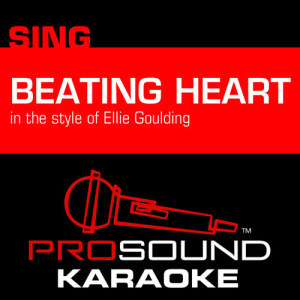 收聽ProSound Karaoke Band的Beating Heart (In the Style of Ellie Goulding) [Karaoke Instrumental Version] (Karaoke Instrumental Version)歌詞歌曲